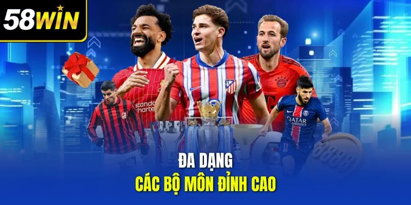 Đa dạng các bộ môn đỉnh cao